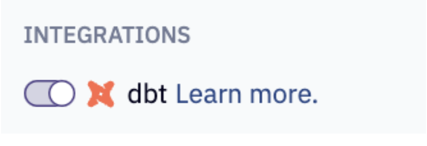 Click on the dbt toggle to enable the integration. Click on the dbt toggle to enable the integration.